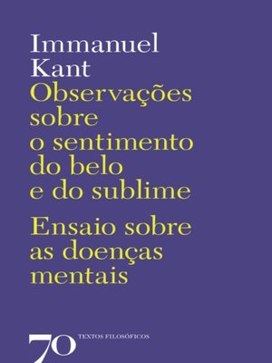 cover image of Observações Sobre o Sentimento do Belo e do Sublime--Ensaio sobre as Doenças Mentais